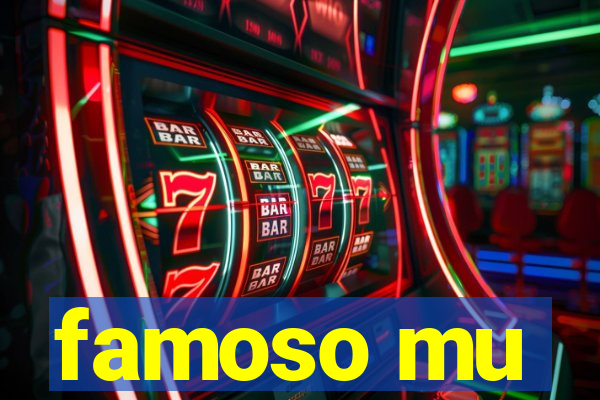 famoso mu